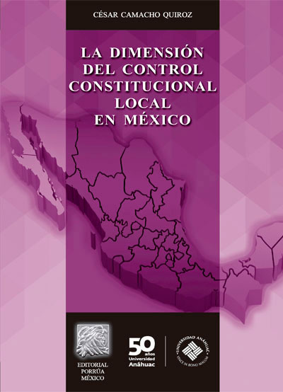 La Dimensión del Control Constitucional Local en México
