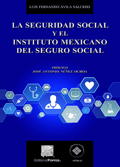 La Seguridad Social y el Instituto Mexicano del Seguro Social