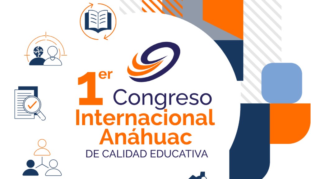 Alistamos el 1er Congreso Internacional Anáhuac en Calidad Educativa 2024