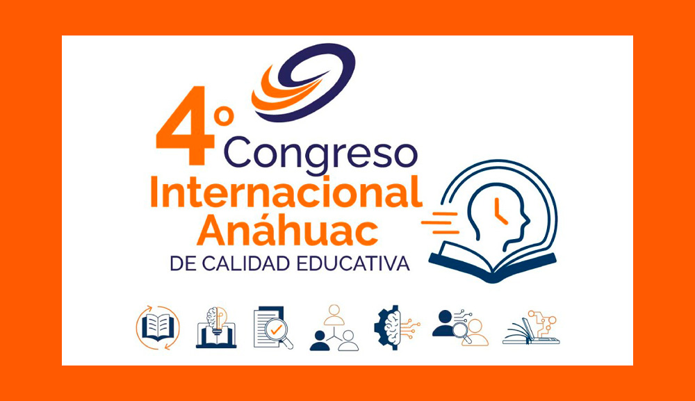 Se abre convocatoria a ponentes del Congreso Internacional Anáhuac de Calidad Educativa