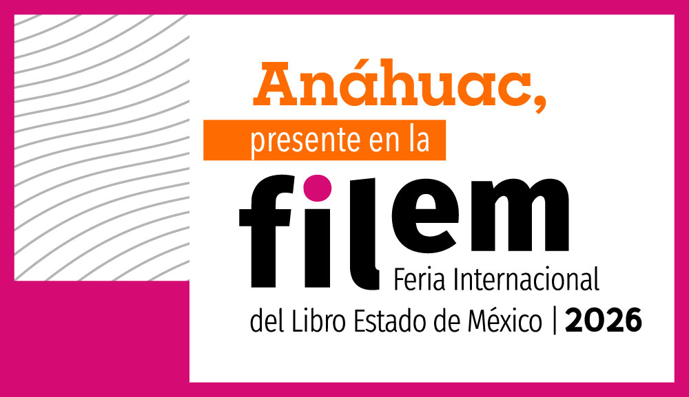 La Anáhuac participará en la XII Feria Internacional del Libro del Estado de México