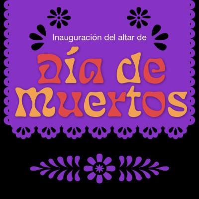 Inauguración del altar de Día de Muertos