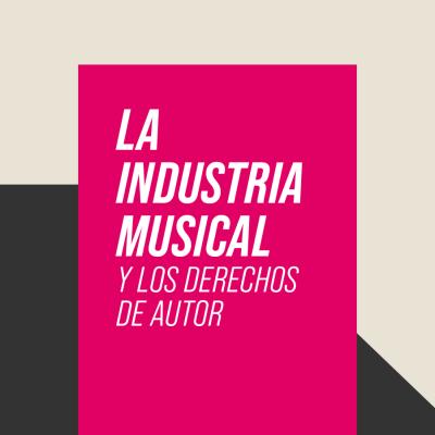 LA industria Musical y los derechos de autor