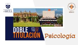 Psicología Anáhuac México obtiene doble titulación internacional con la Universidad de Hull