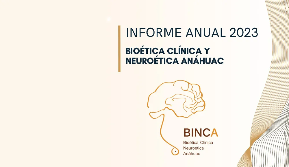Bioética Clínica y Neuroética Anáhuac presenta reporte anual