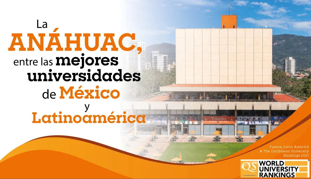 Anáhuac México, entre las mejores universidades de México y Latinoamérica