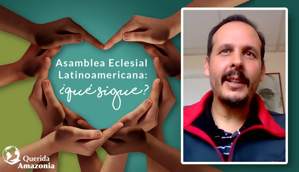 Querida Amazonia organiza Asamblea Eclesial Latinoamericana: ¿qué sigue?