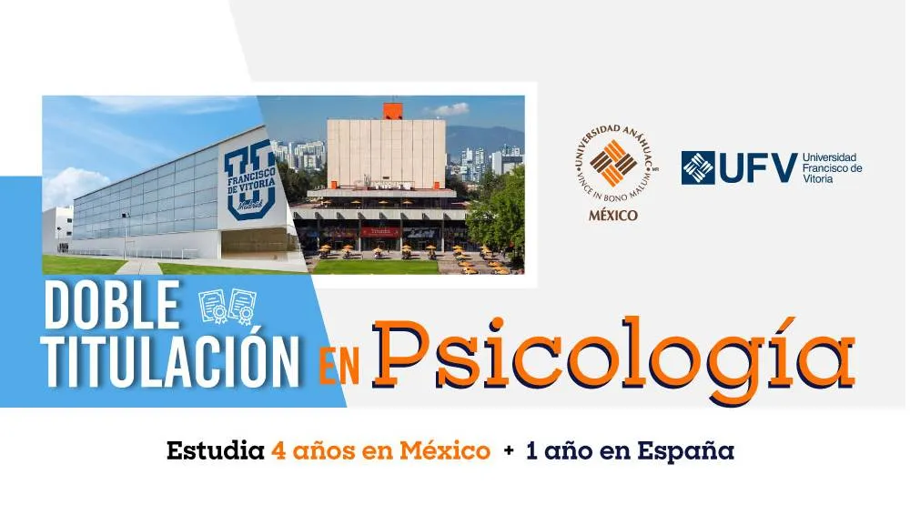 La Universidad Anáhuac México y la Universidad Francisco de Vitoria ofrecerán doble titulación en Psicología
