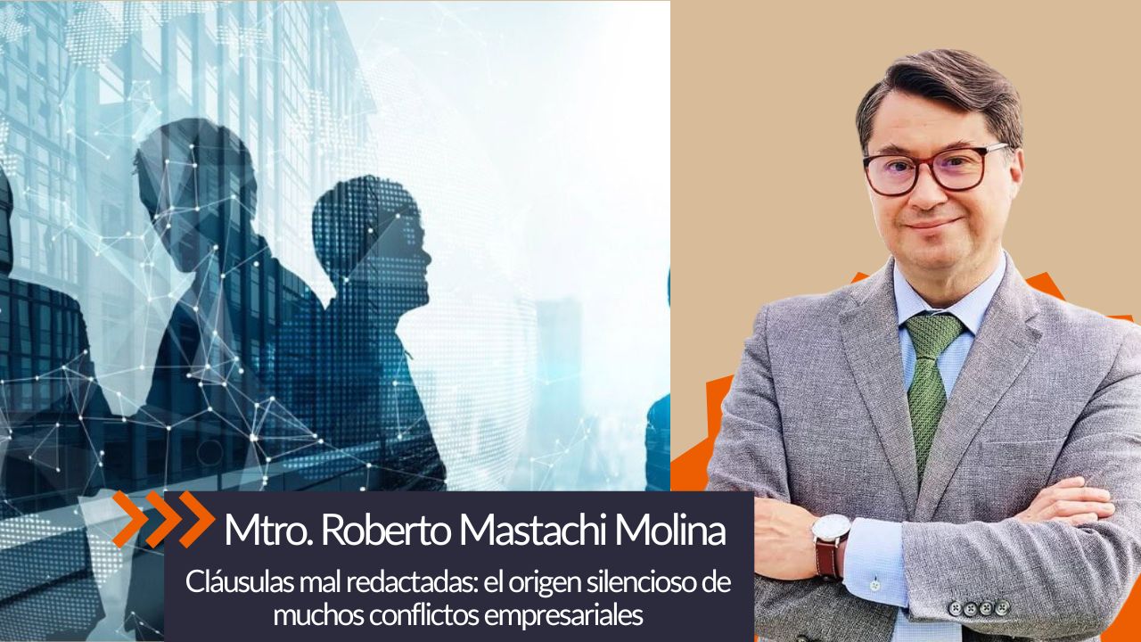 Cláusulas mal redactadas: el origen silencioso de muchos conflictos empresariales