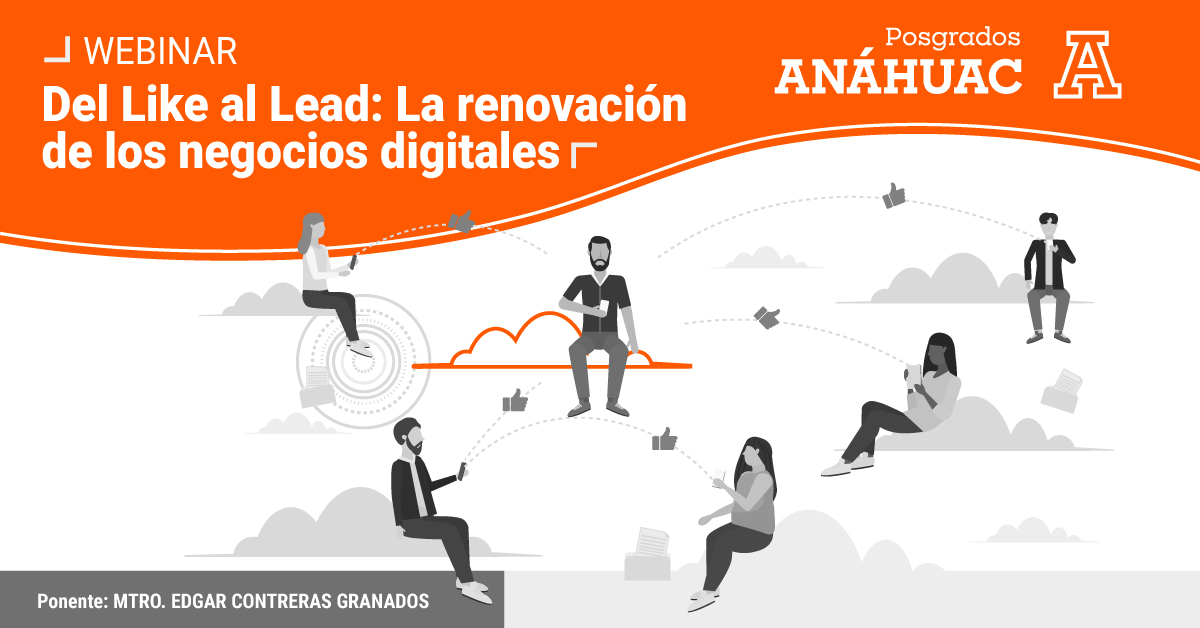 Webinar del Like al Lead: La renovación de los negocios digitales