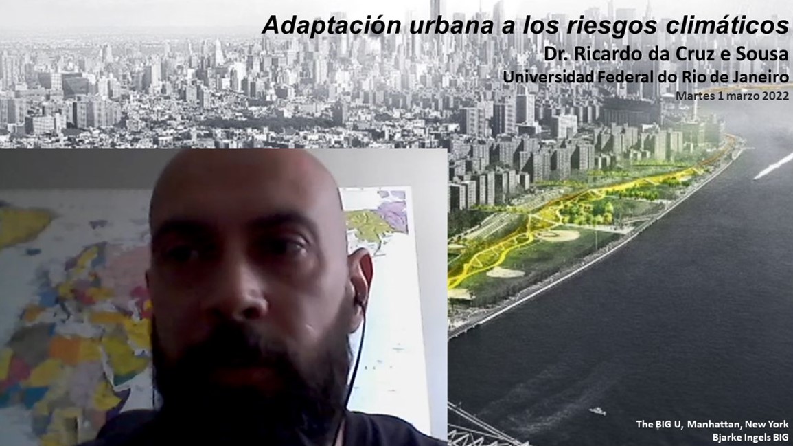 "Adaptación urbana a los riesgos climáticos”; Dr. Ricardo da Cruz e Sousa