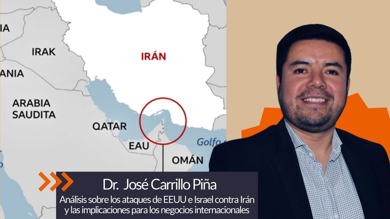 Análisis sobre los ataques de EEUU e Israel contra Irán y las implicaciones para los negocios internacionales