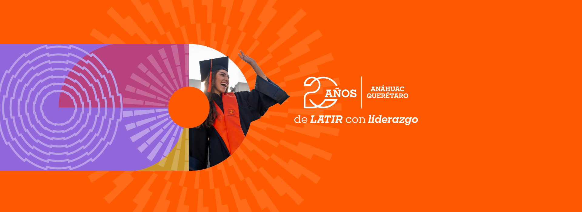 25 Años Anáhuac Querétaro · de LATIR con liderazgo
