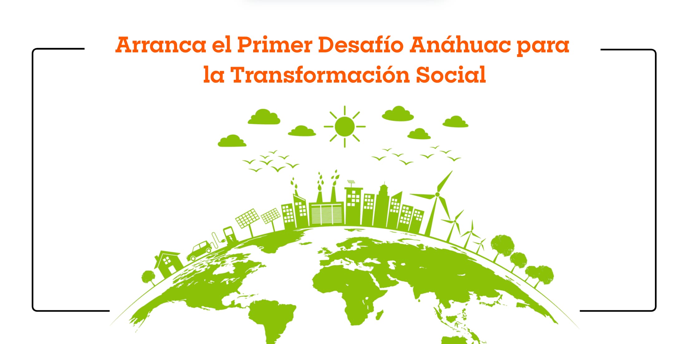 Arranca el Primer Desafío Anáhuac para la Transformación Social: una apuesta por la conciencia y el compromiso con México