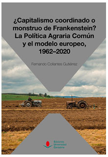¿Capitalismo coordinado o monstruo de Frankenstein? La Política Agraria Común y el modelo europeo,1962–2020