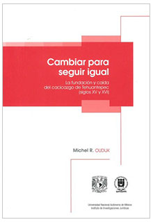 Cambiar para seguir igual La fundación y caída del cacicazgo de Tehuantepec (siglos XV y XVI)