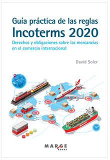 Guía práctica de las reglas Incoterms 2020: derechos y obligaciones sobre las mercancías en el comercio internacional