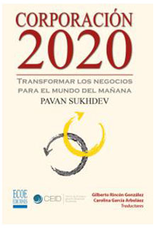 Corporación 2020, transformar los negocios para el mundo del mañana : Ensayo económico