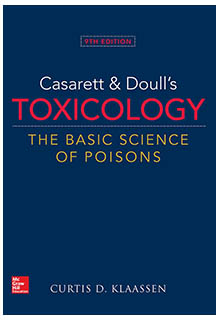 Casarett and Doull's toxicology : the basic science of poisons. Klaassen, Curtis D., EDITOR - RA1211 .C296 2019