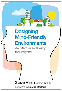 Designing Mind-Friendly Environments: Architecture and Design for Everyone