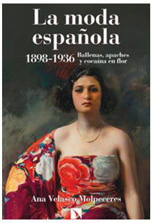 La moda española 1898-1936: ballenas, apaches y cocaína en flor