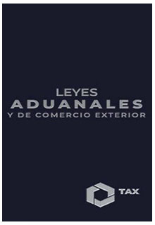 Leyes Aduanales y de Comercio Exterior 2025