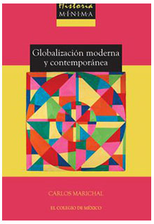 Historia mínima de la globalización moderna y contemporánea