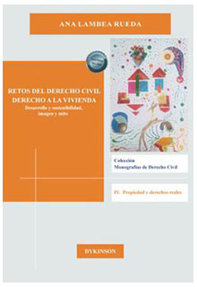 Retos del derecho civil. Derecho a la vivienda: desarrollo y sostenibilidad, imagen y mito