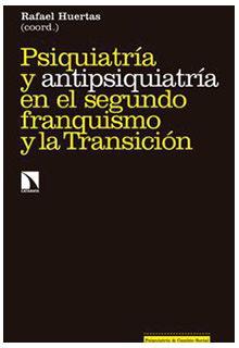 Psiquiatría y antipsiquiatría en el segundo franquismo y la Transición