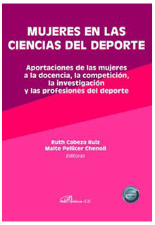 Mujeres en las ciencias del deporte: aportaciones de las mujeres a la docencia, la competición, la investigación y las profesiones del deporte