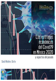 Los estragos económicos del Covid19 en México 2020 y aspectos del pasado