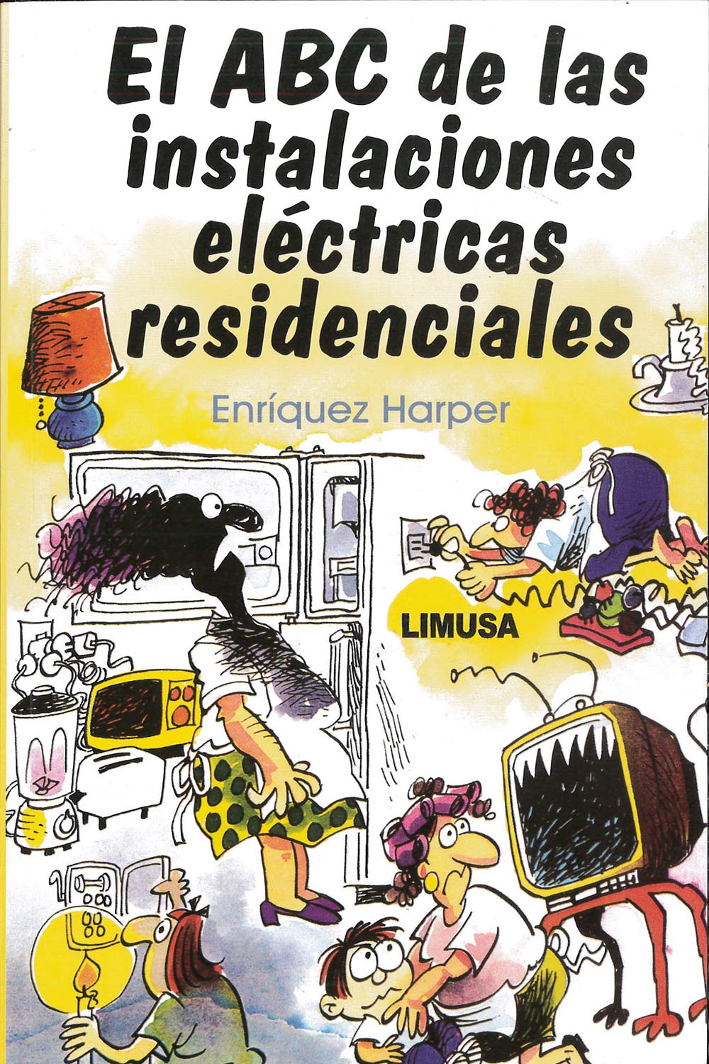 6 / 16 - TK3271 E57 El ABC de las instalaciones eléctricas residenciales
Gilberto Enríquez Harper - Limusa, México 2017