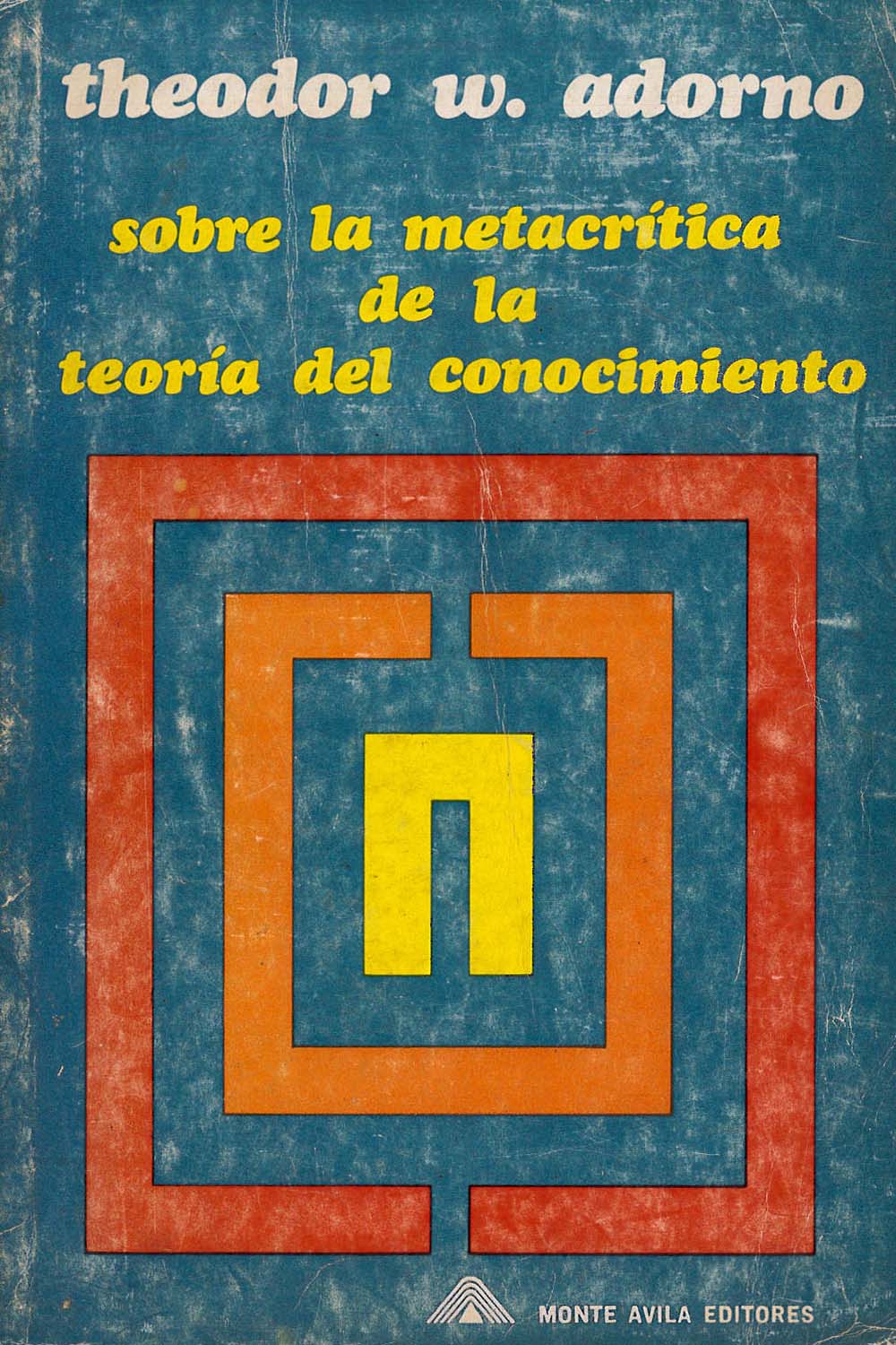 14 / 16 - B3279.H9 A36 Sobre la metacrítica de la teoría del conocimiento
Theodor W. Adorno - Monte Avila Editores C.A., Venezuela 1970