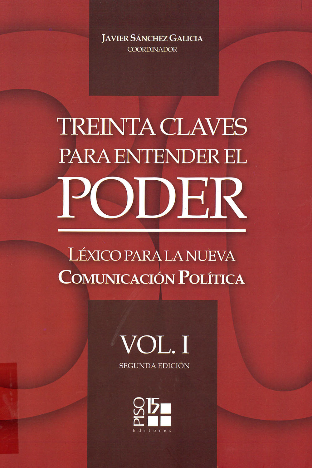 9 / 10 - JF1525.C59 T74 2016 Treinta claves para entender el Poder vol. I, II y III
Piso 15, 9 / 10 - JF1525.C59 T74 2016 Treinta claves para entender el Poder vol. I, II y III
Piso 15,
