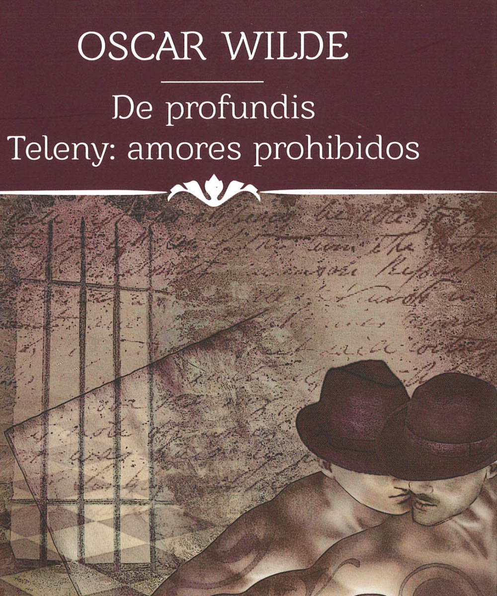 8 / 8 - PR5818.D3 W55 De profundis Teleny: amores prohibidos, Oscar Wilde - Mirlo, México 2016