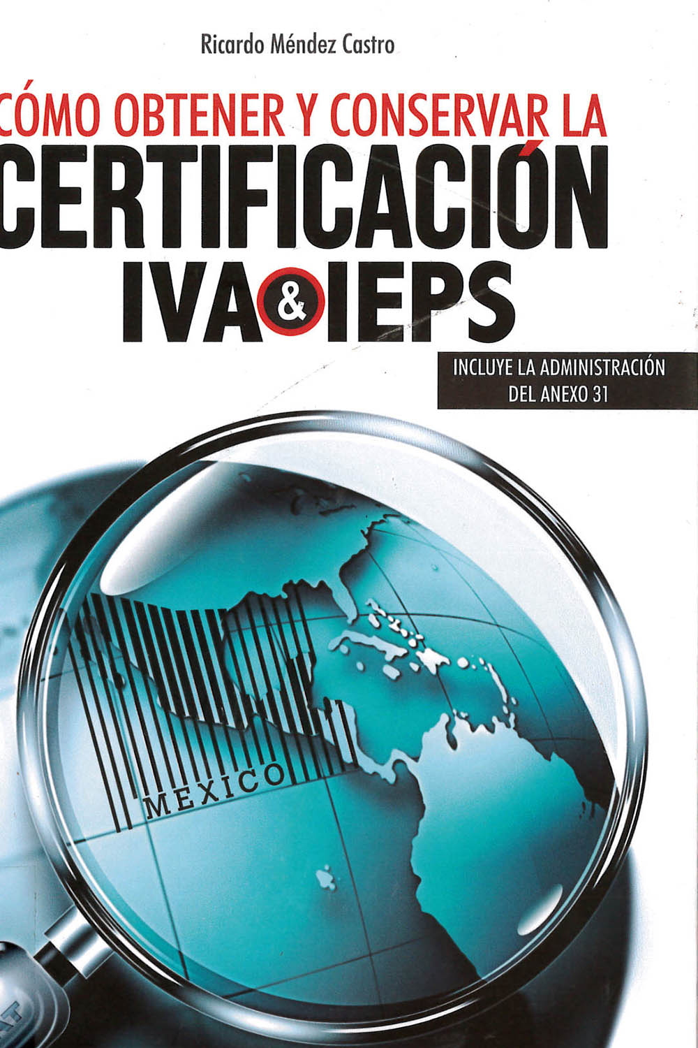 3 / 14 - KGF4770 M45 Cómo obtener y conservar la Certificación IVA & IEPS, Ricardo Méndez Castro - CENCOMEX, México 2017