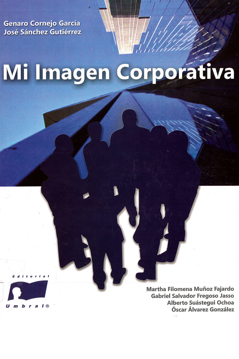 12 / 14 - HD59 C67 Mi Imagen Corporativa, Genaro Cornejo García - Editorial Umbral, México 2009