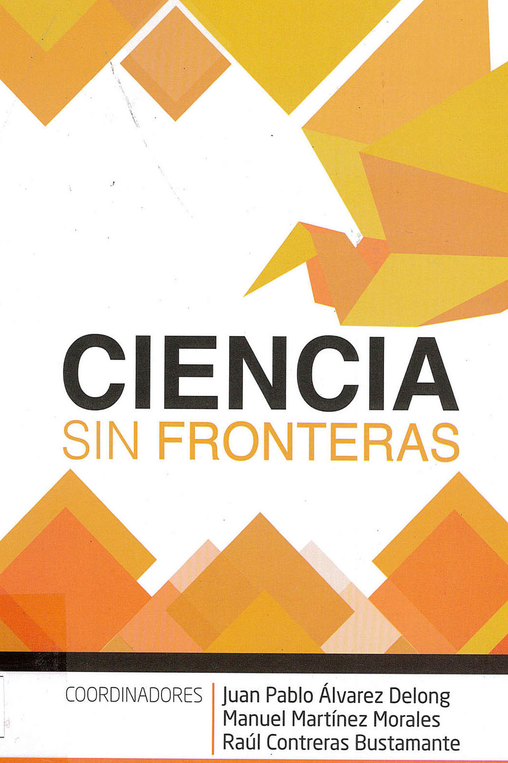 1 / 26 - Q175 C54 Ciencia Sin Fronteras, VV.AA. -COVEICYDET, México 2017