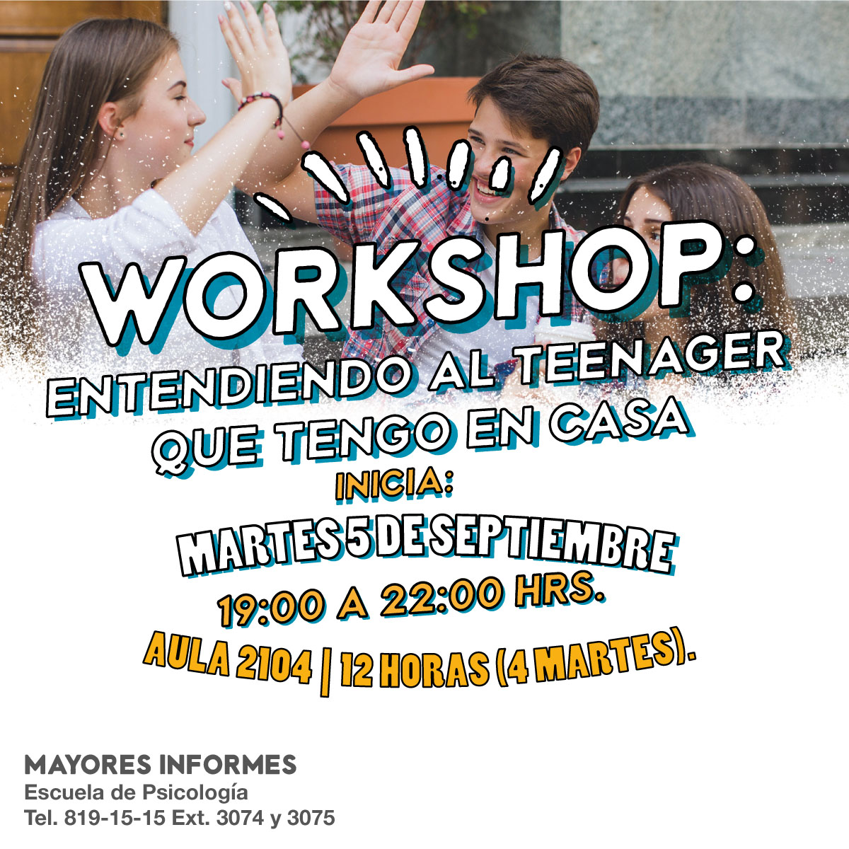 Workshop: Entendiendo al Teenager que Tengo en Casa Workshop: Entendiendo al Teenager que Tengo en Casa