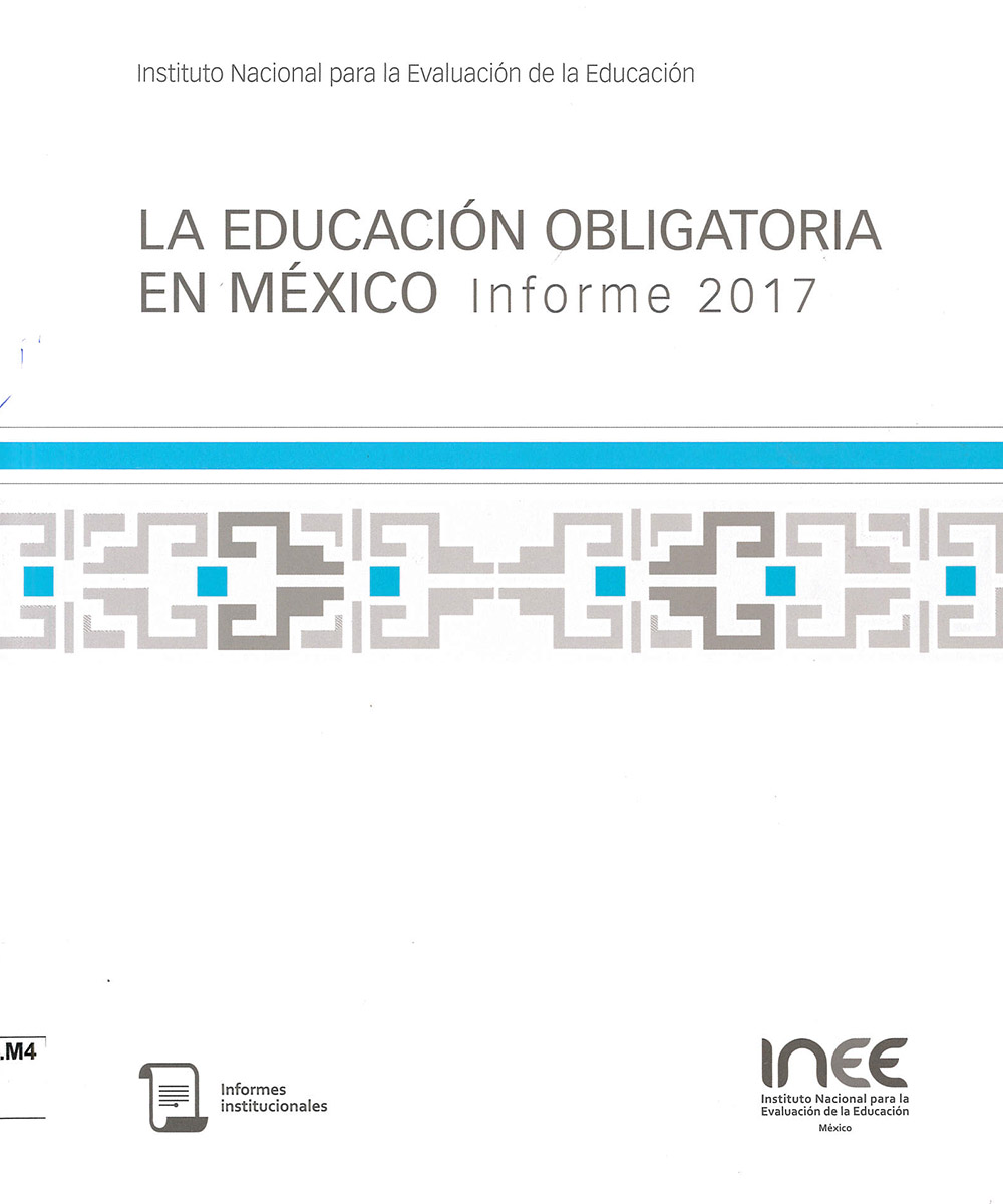 4 / 6 - LC134.M4 E38 La educación obligatoria en México - INEE, México 2017