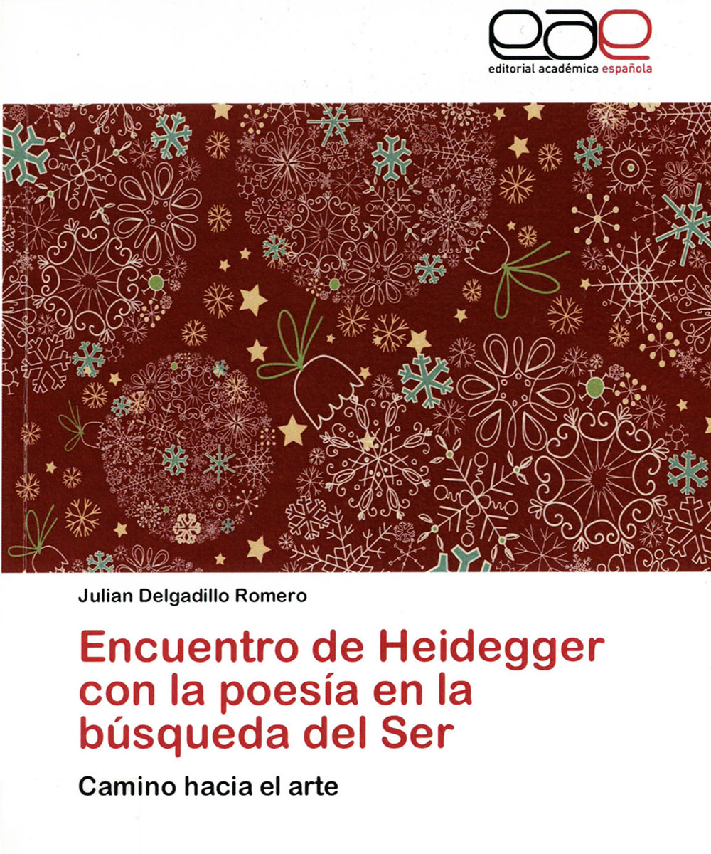 1 / 7 - B3279.H49 D45 Encuentro de Heidegger con la poesía en la búsqueda del Ser, Julian Delgadillo - Editorial Académica Española, Alemania 2012