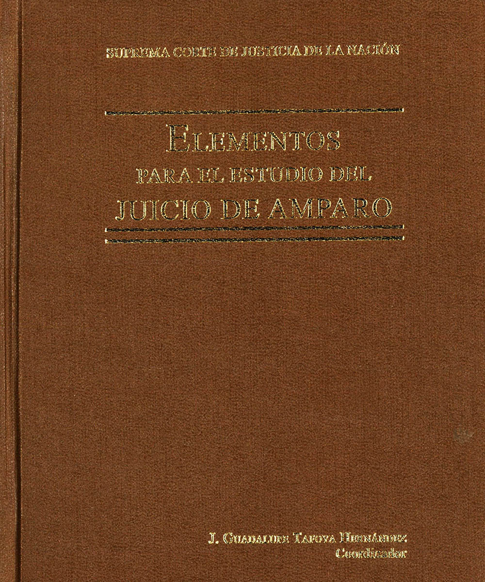 5 / 7 - KGF2750 E54 Elementos para el estudio del juicio de amparo, Guadalupe Tafoya Hernández - Suprema Corte de Justicia de la Nación, Ciudad de México 2017