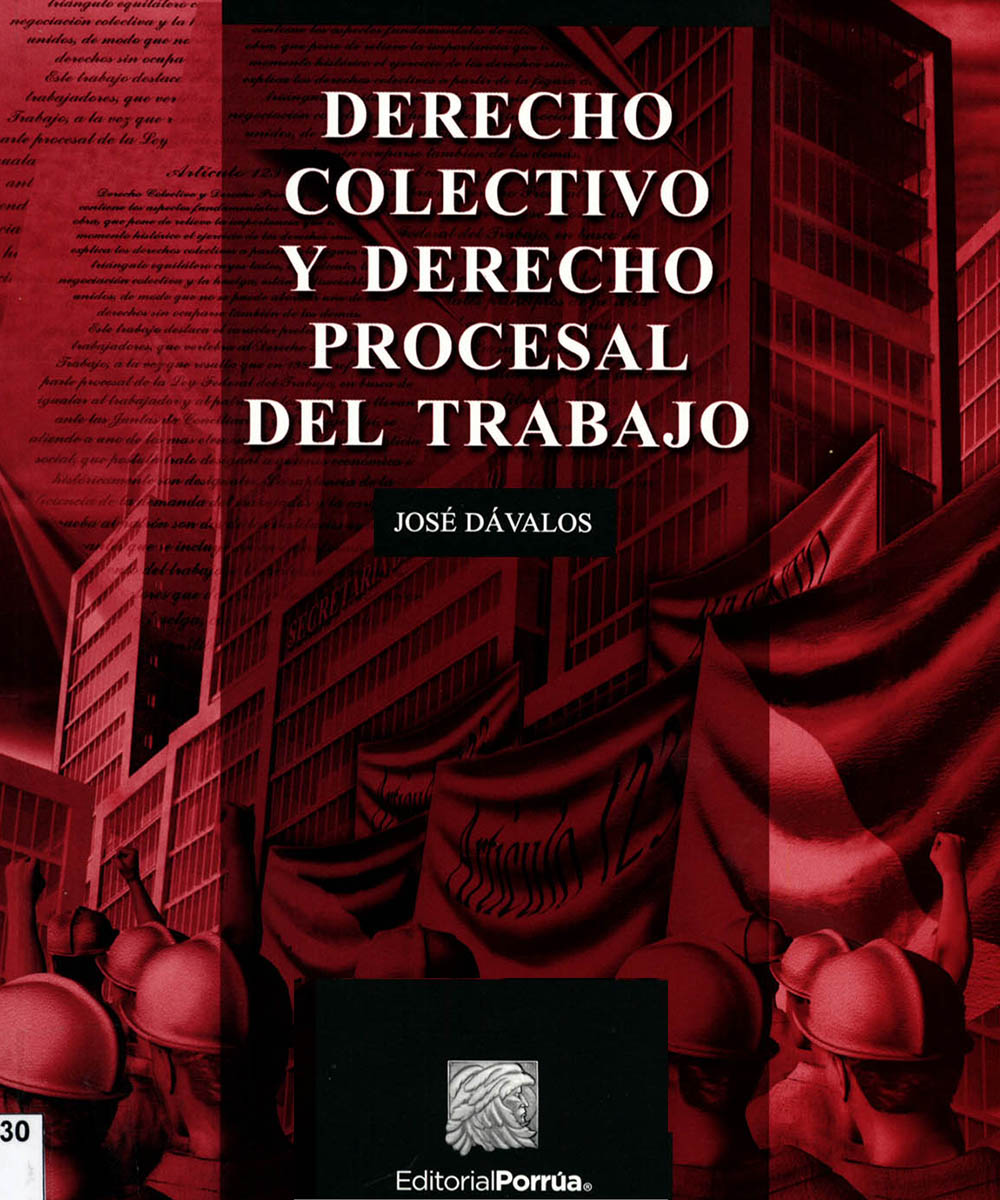 3 / 8 - KGF1830 D38 2016 Derecho Colectivo y Derecho Procesal del Trabajo, José Dávalos - Porrúa, Ciudad de México 2016