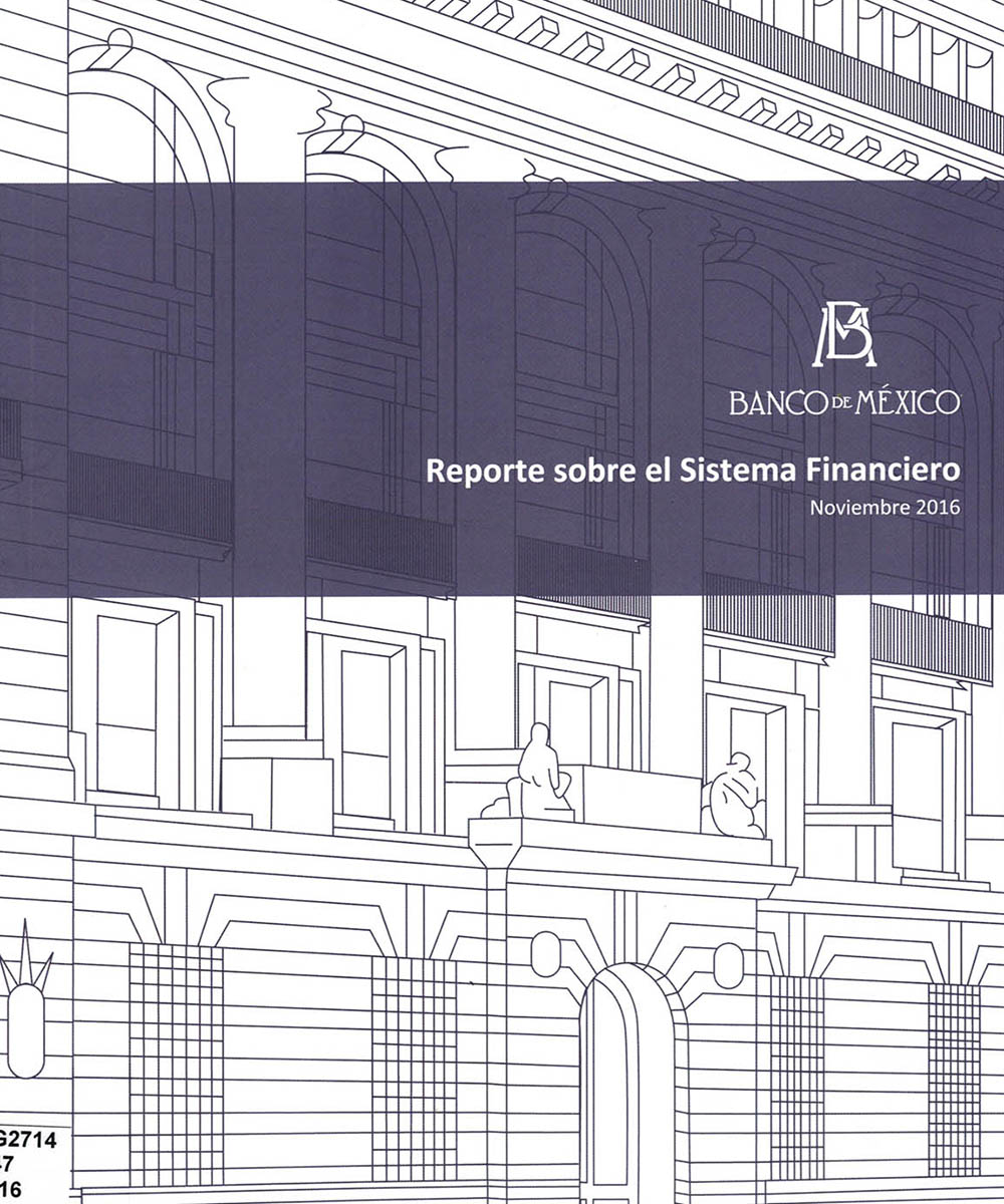 7 / 8 - HG2714 R47 2016 Reporte sobre el Sistema Financiero - Banco de México, México 2016