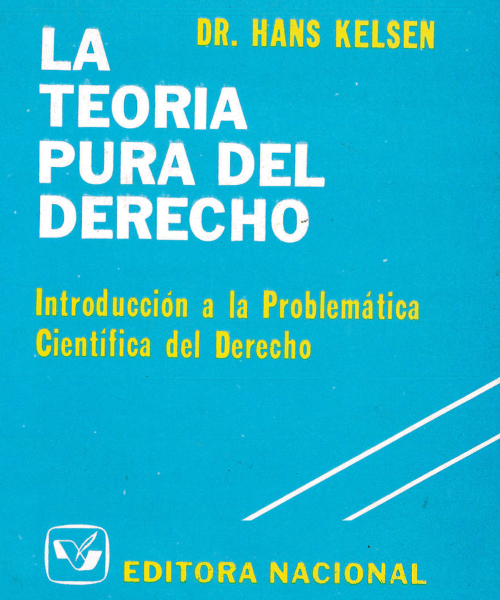 4 / 6 - K339 K45 1981 La teoría pura del derecho, Hans Kelsen - Editora Nacional, México 1981