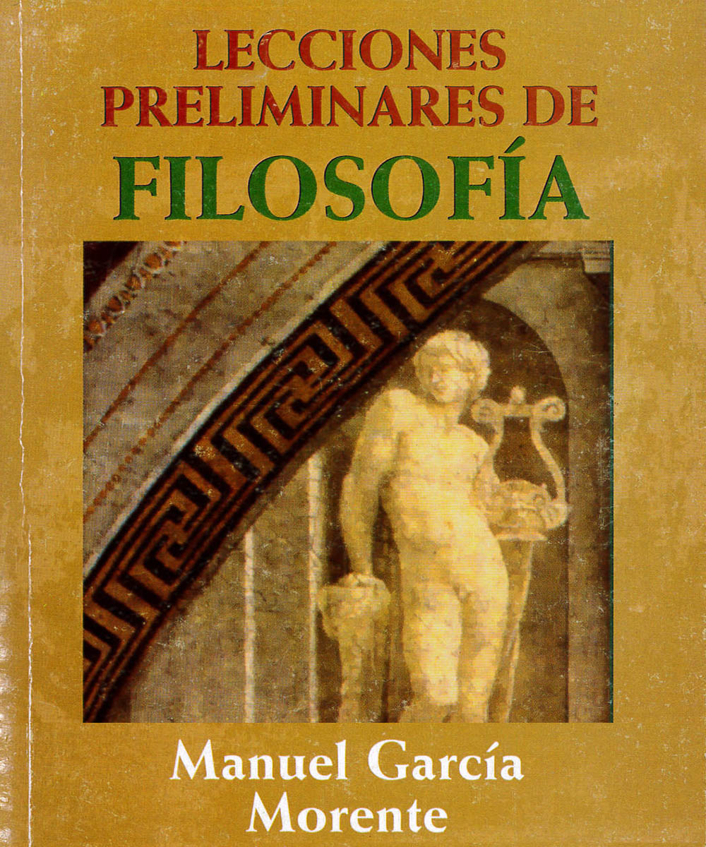 5 / 6 - BD25 G37 Lecciones preliminares de filosofía, Manuel García Morete - Nuevo Talento, México 2010