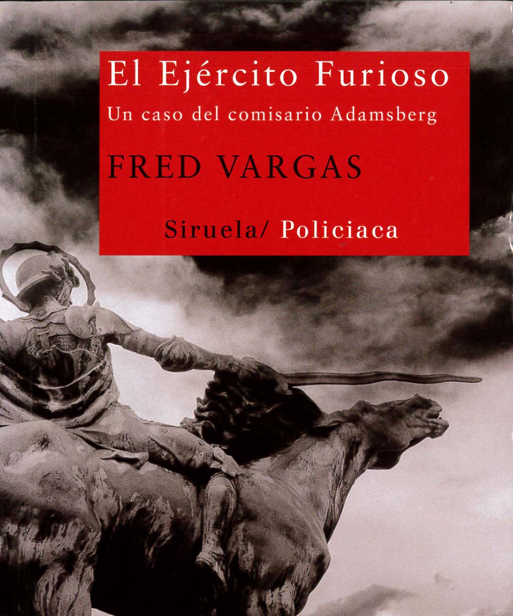 5 / 13 - PQ2682 V37 El ejército furioso, Fred Vargas - Ediciones Siruela, Madrid 2011