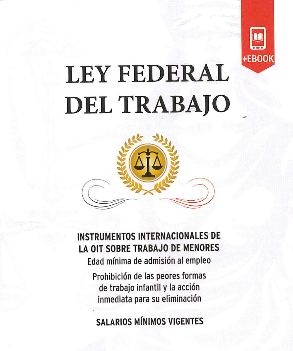 13 / 13 - KGF1784.31983 L49 2018 Ley Federal del trabajo - Gallardo Ediciones, México 2018