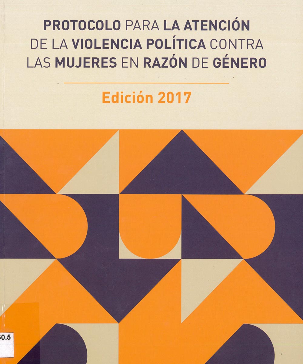 10 / 11 - HQ1460.5 P76 2017 Protocolo para la atención de la violencia política contra las mujeres en razón de género - TEPJF, México 2017