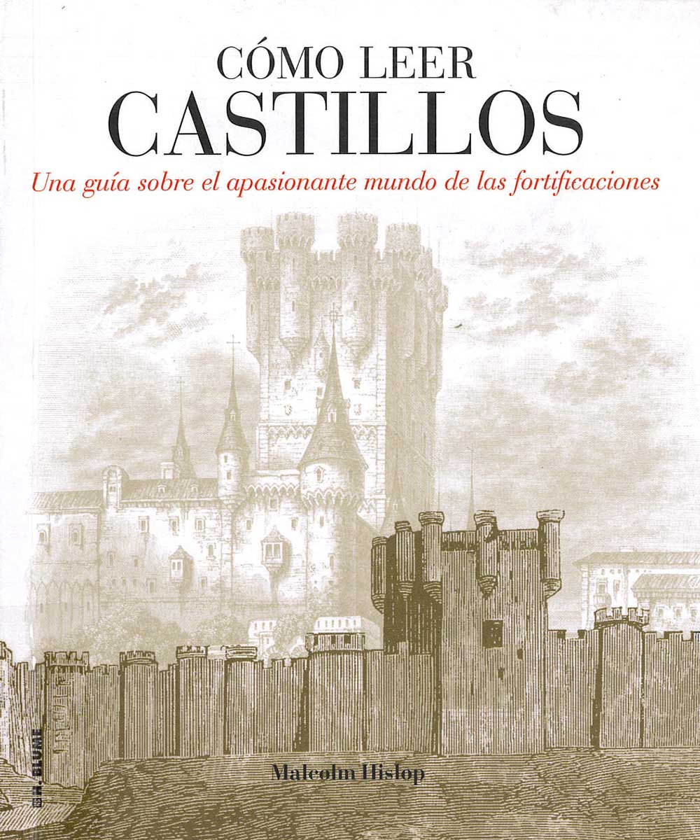 7 / 21 - NA77110 Cómo leer Castillos, Malcolm Hislop - Blume, Madrid 2014